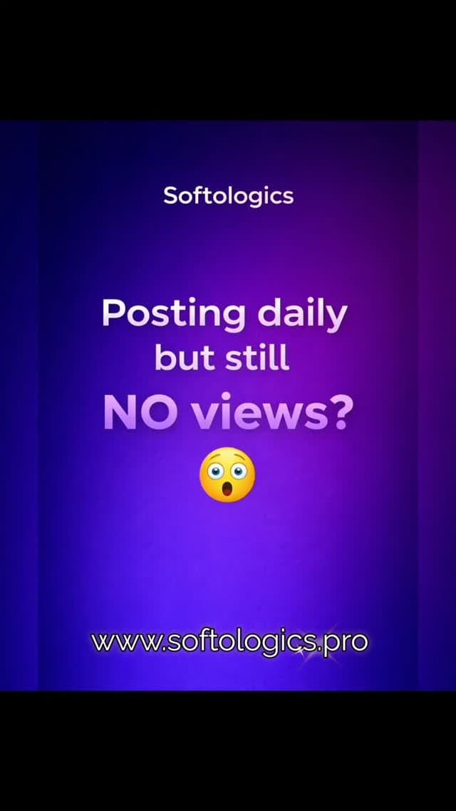 Posting daily but still no views — Softologics Instagram reel